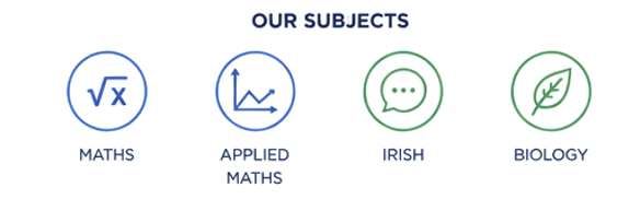 Our subjects: Maths, Applied Maths, Irish, Biology